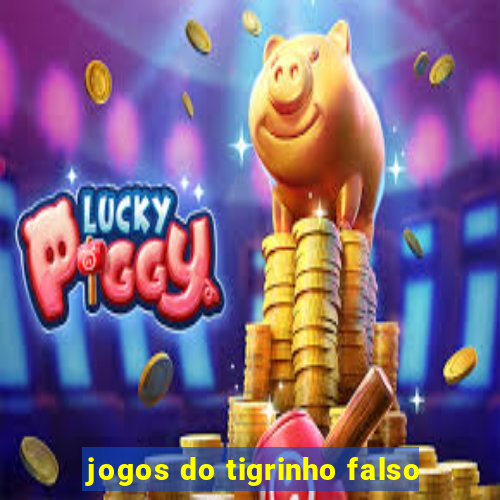 jogos do tigrinho falso